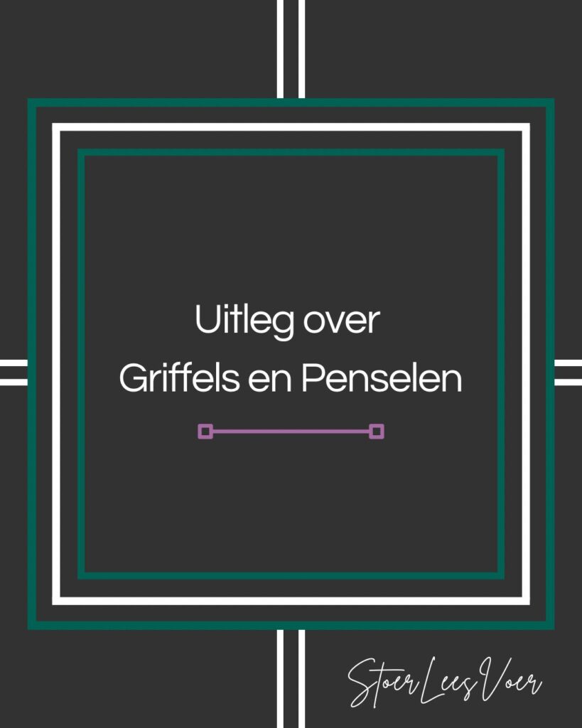 uitleg Griffels en Penselen
